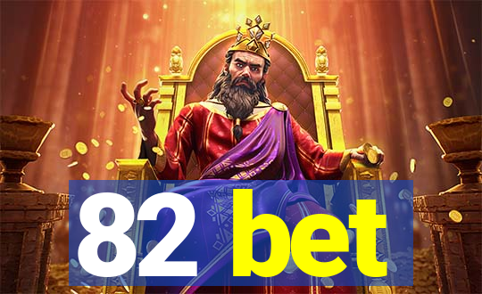 82 bet